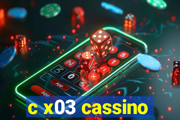 c x03 cassino